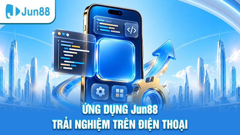 Jun88 phát triển phần mềm trên ứng dụng điện thoại